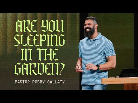 Are you sleeping in the garden? - Saturated with Pastor Robbie Gallaty (Full Service)