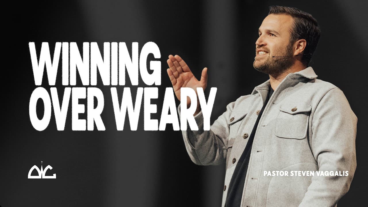 Winning Over Weary | Steven Vaggalis | Destiny Worship Center