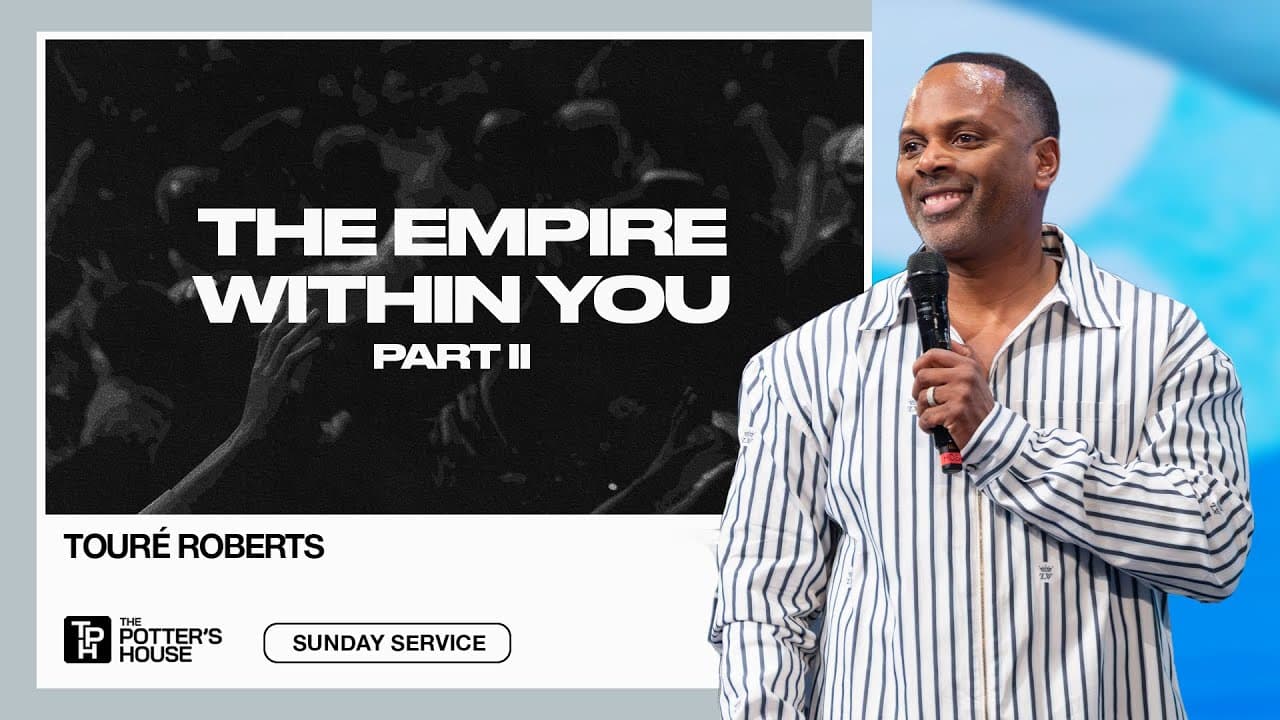 The Empire Within You, Part II - Touré Roberts