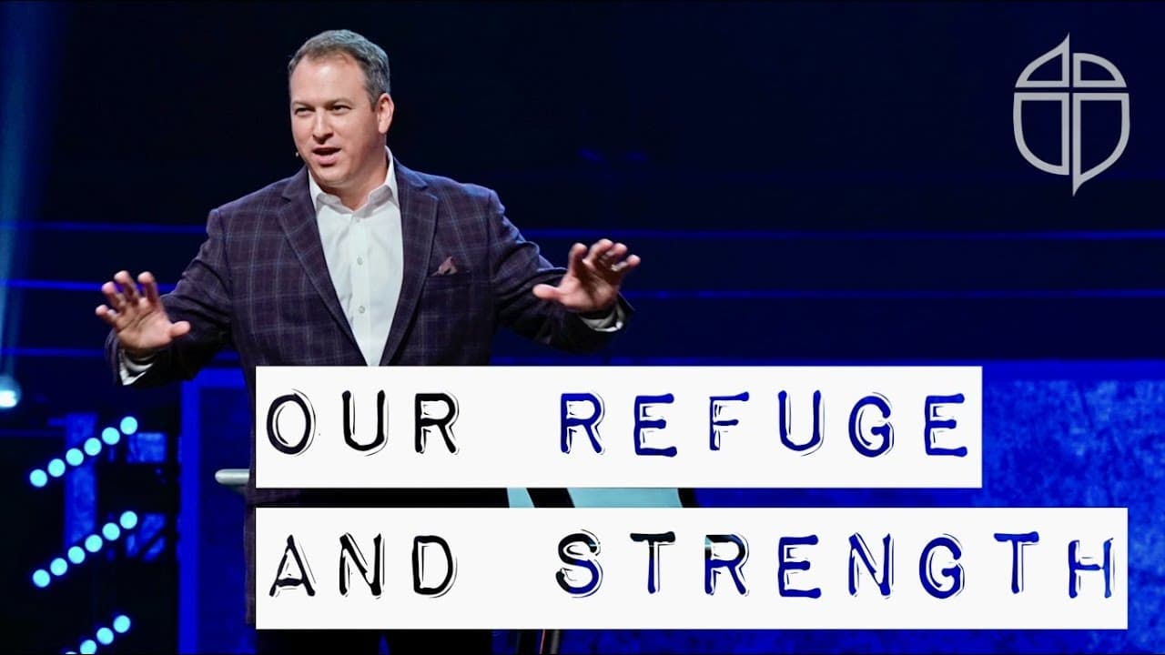 Our Refuge And Strength | Jonathan Teague | Prestonwood Baptist Church