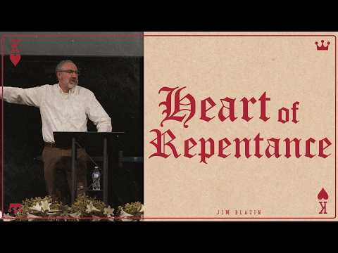 Heart of Repentance | Jim Blazin