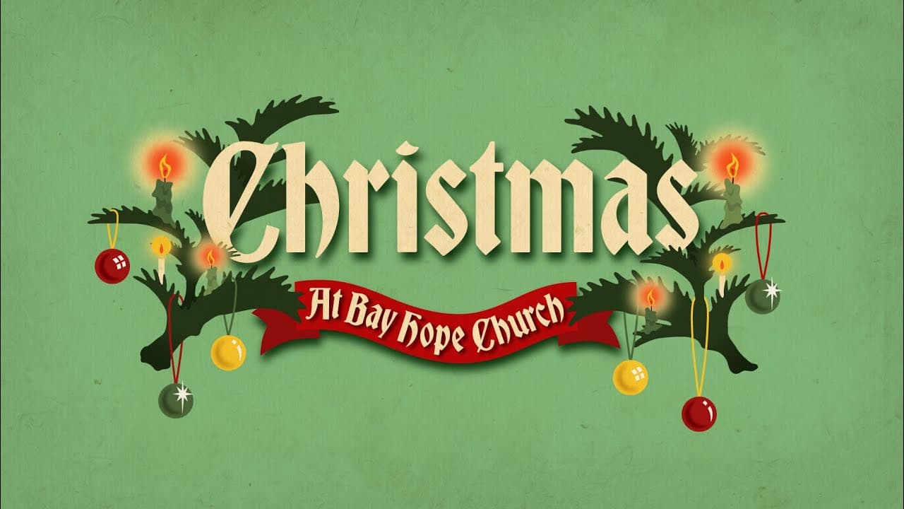 Christmas at Bay Hope: Holy Chaos - Week 3 (11am)