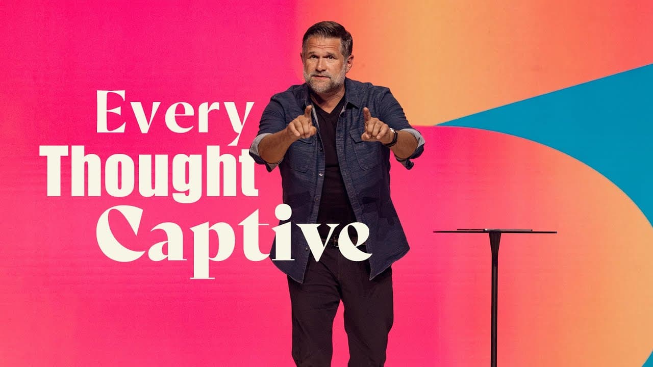 Every Thought Captive | Kyle Idleman