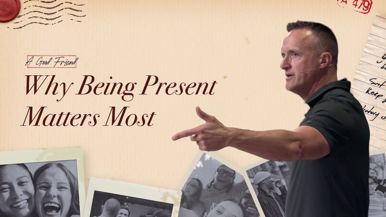 Why Being Present Matters Most | A Good Friend | Travis Brown