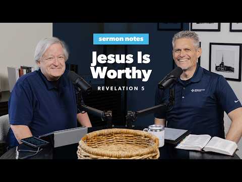 Jesus Is Worthy | Revelation 5