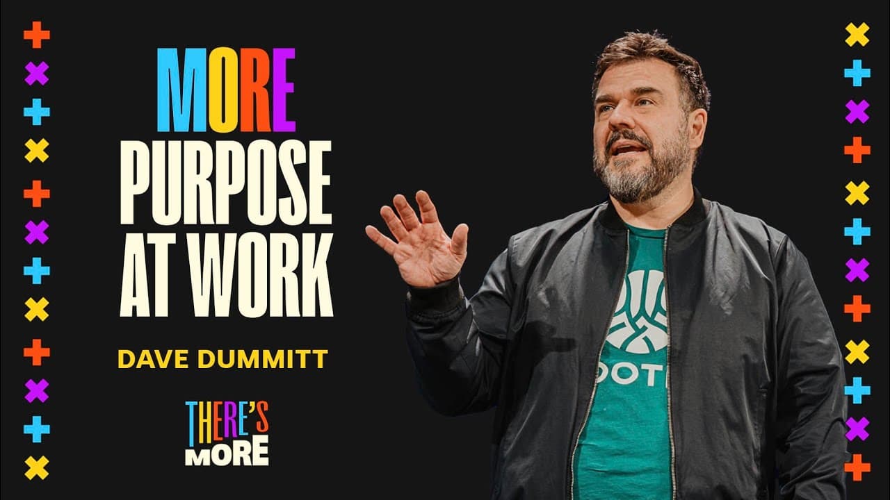 More Purpose at Work | Dave Dummitt Message