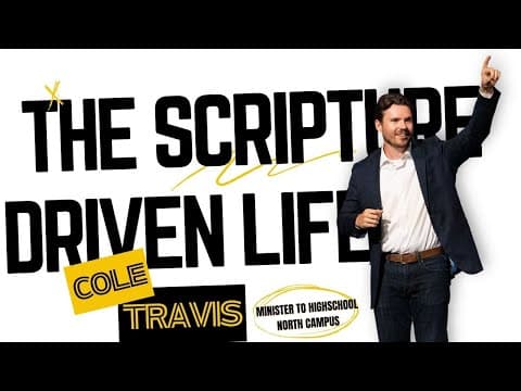 North Campus | The Scripture-Driven Life | Cole Travis | Prestonwood Baptist Church