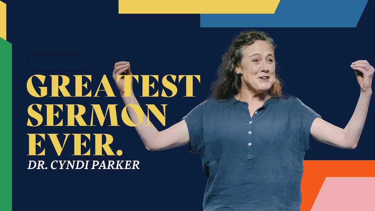 Greatest Sermon Ever | Dr. Cyndi Parker