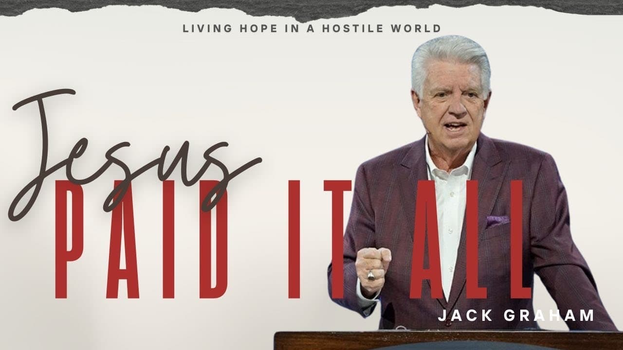 Pastor Jack Graham | Jesus Paid It All | Prestonwood Baptist Church | Plano Campus