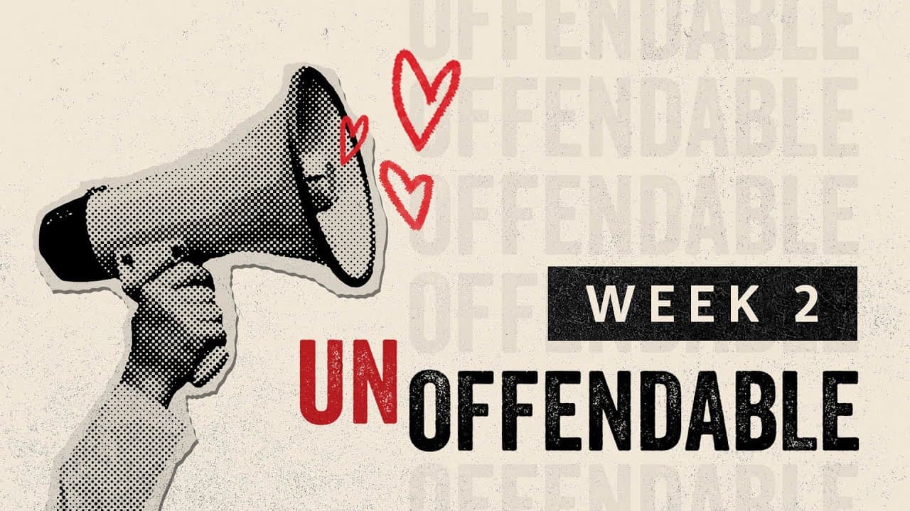 Turning Toward Jesus in the Face of Offense | Un-Offendable | Week Two