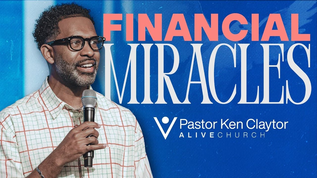 Financial Miracles // Miracle Season // Pastor Ken Claytor // Alive Church