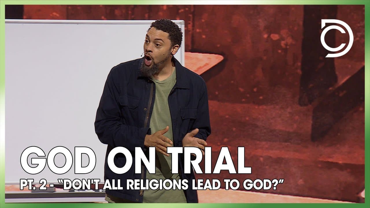 God on Trial | Pt. 2 - “Don't All Religions Lead to God?” | Mike Thompson