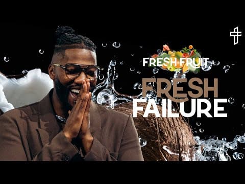 Fresh Failure: Faith After Failure // Fresh Fruit (Part 8) // Michael Todd