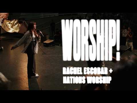 Worship! | Rachel Escobar & Nations Worship