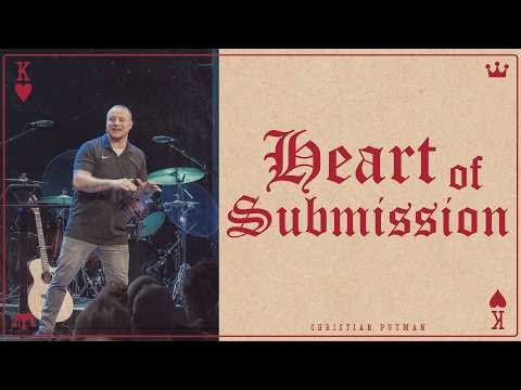 Heart of Submission | Christian Putman