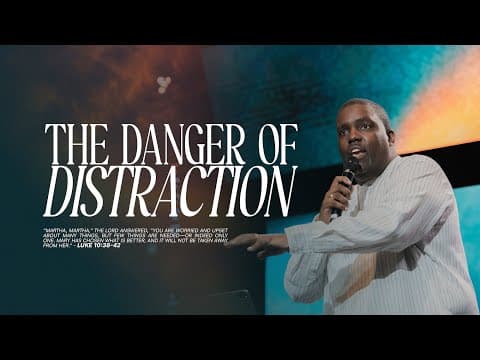 The Danger of Distraction | Pastor William McDowell
