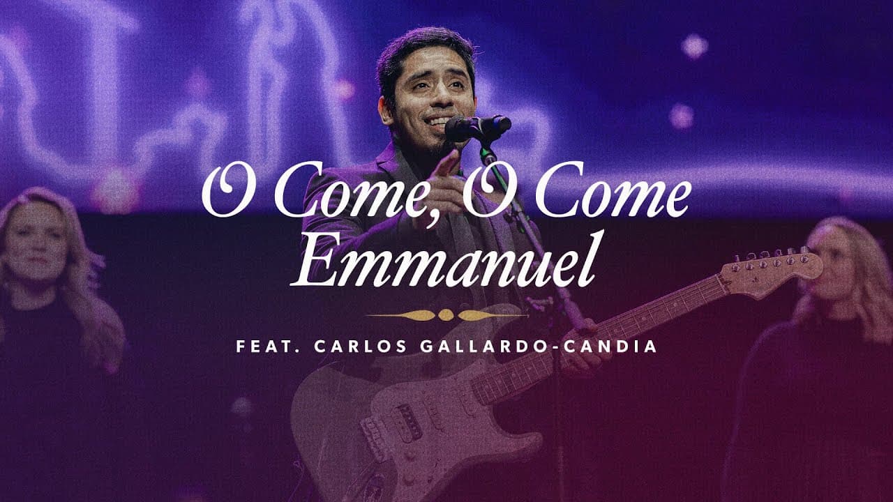 O Come O Come Emmanuel (feat. Carlos Gallardo-Candia)