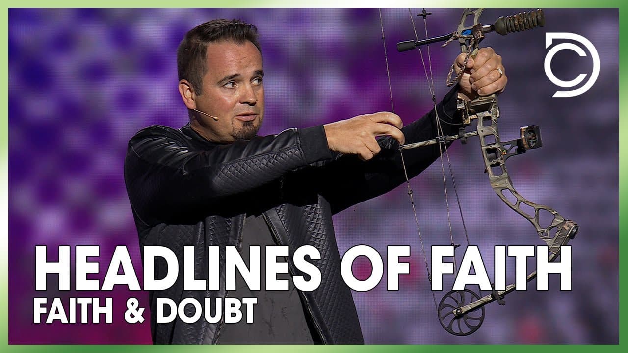 Headlines of Faith: Faith & Doubt | Ben Markham