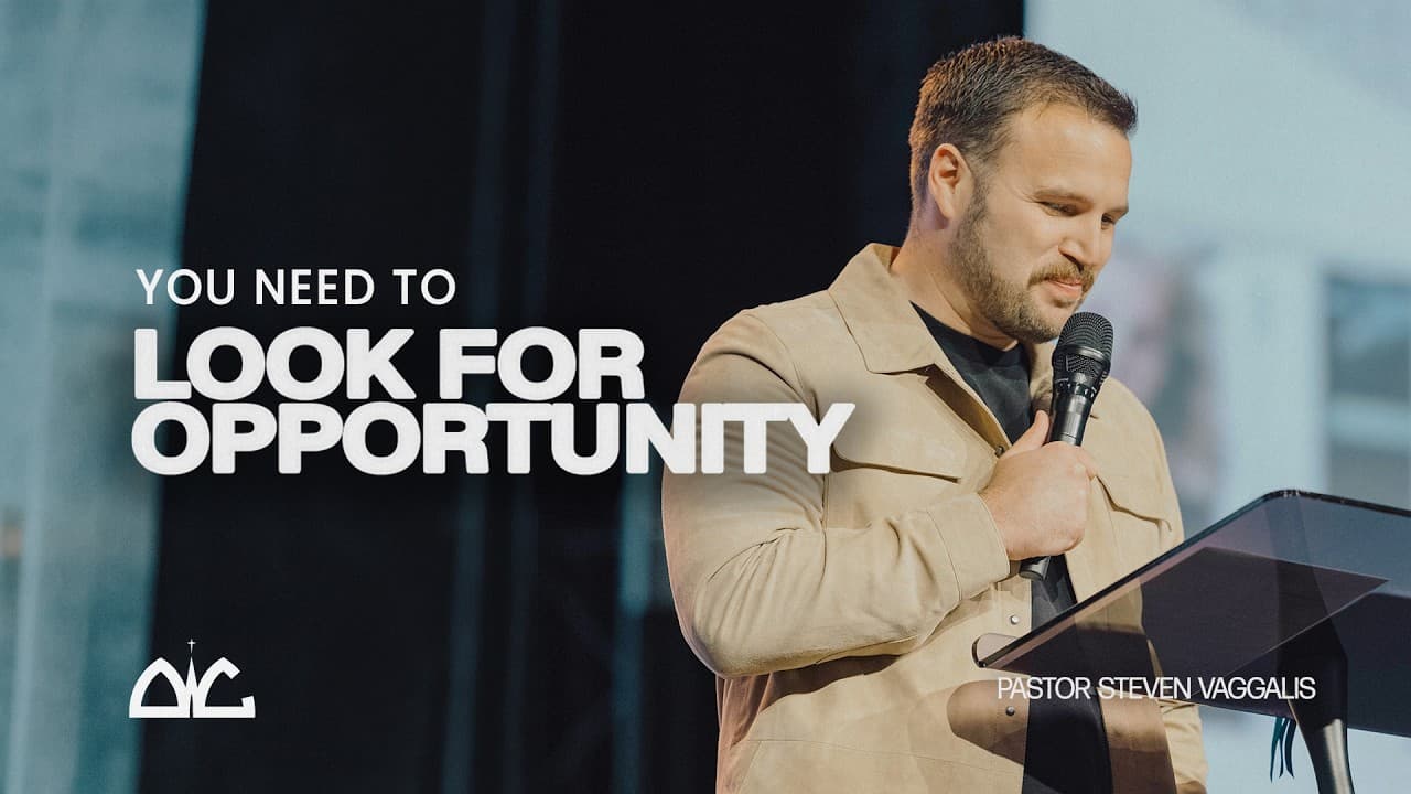 Look For Opportunity | Steven Vaggalis | Destiny Worship Center