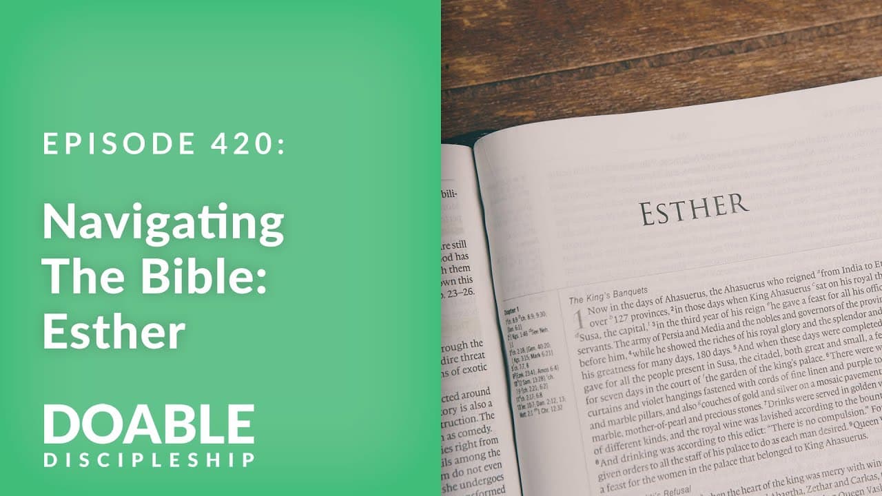 E416 Navigating the Bible: Esther