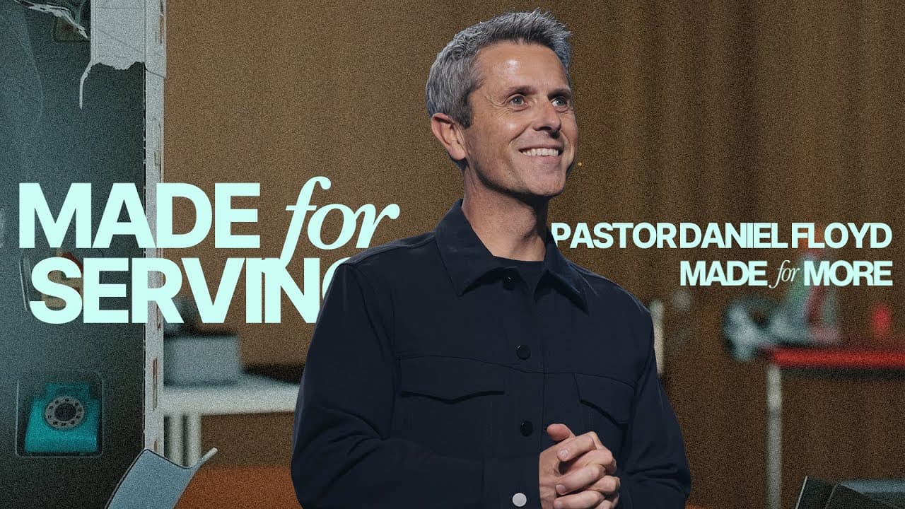 Made for Serving | Pastor Daniel Floyd