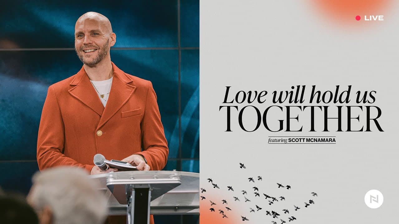 Love Will Hold Us Together | w/ Evangelist Scott McNamara