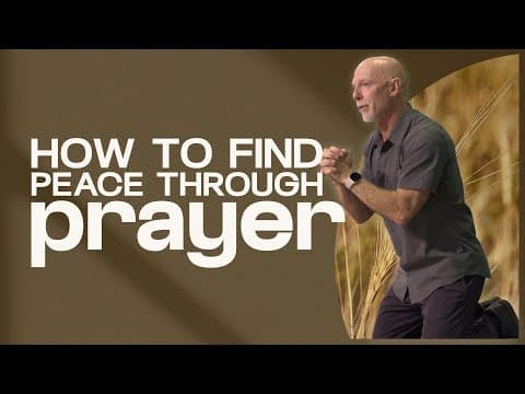 How to find Peace through Prayer | Anxiety | Mark Moore
