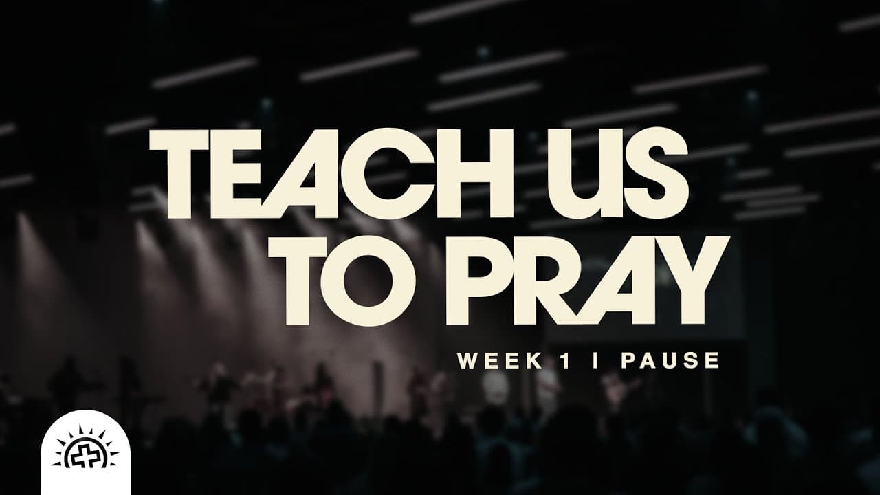 Teach Us To Pray: Pause | Doug Sauder