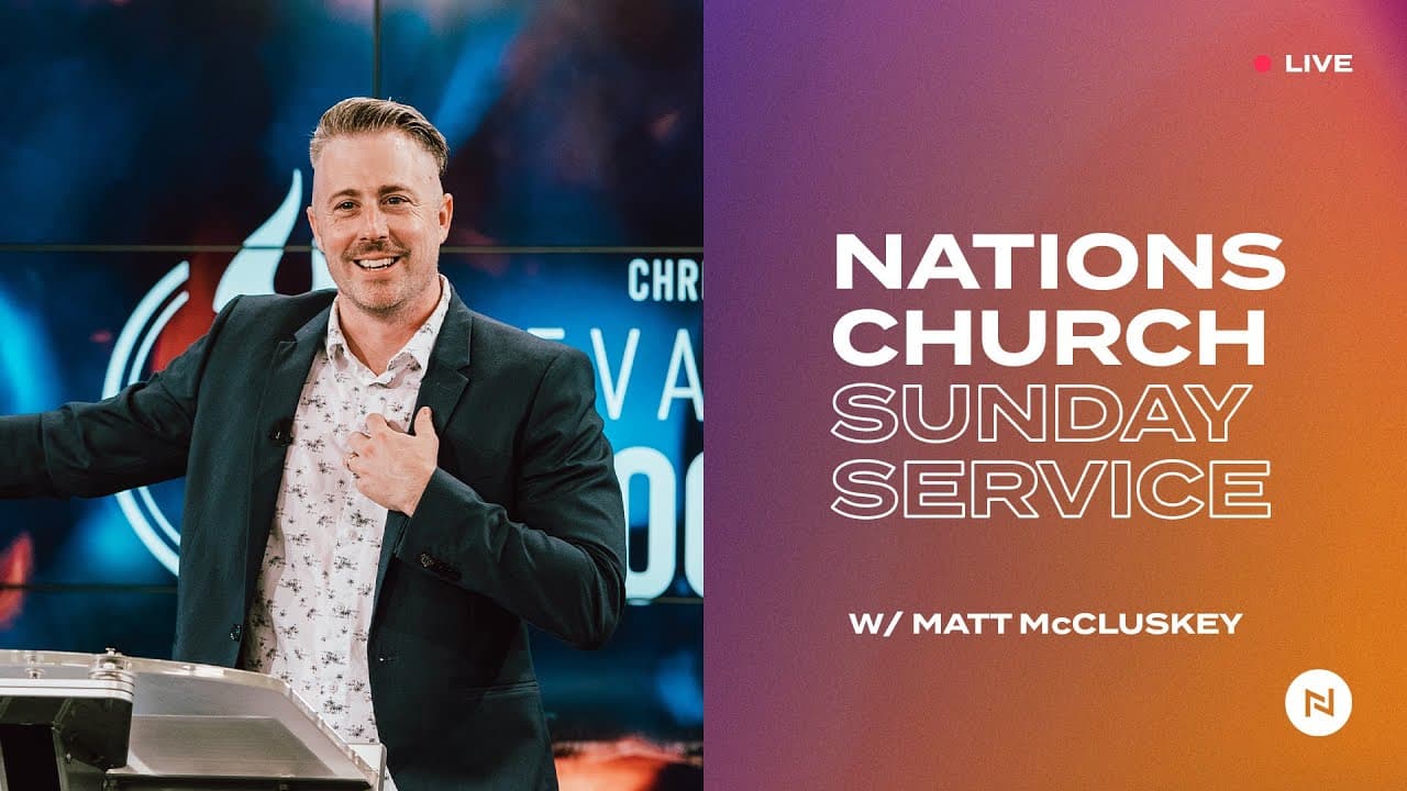 Nations Church Sunday Service | Matt McCluskey
