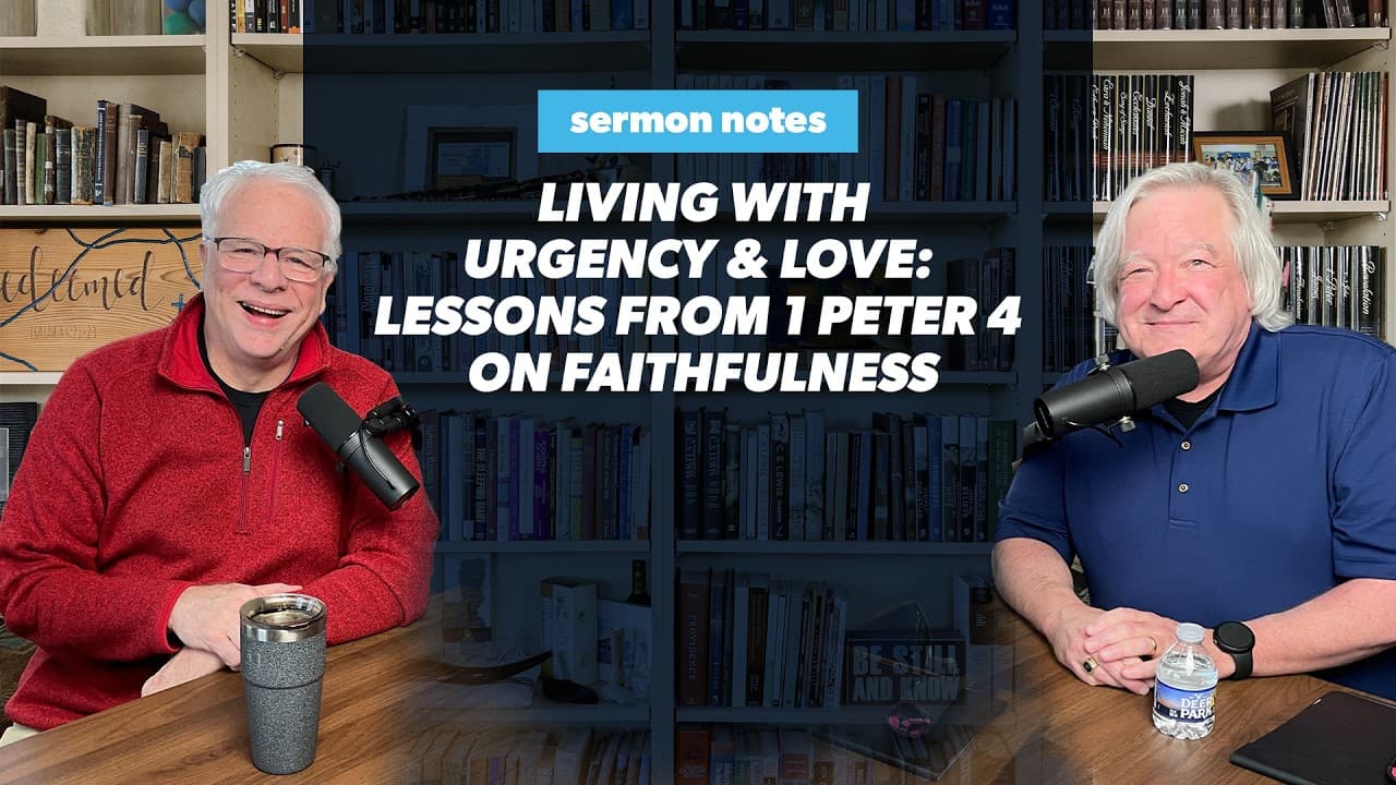 Living with Urgency and Love: Lessons from 1 Peter 4 on Faithfulness