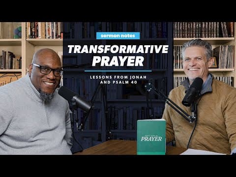 Transformative Prayer: Lessons from Jonah and Psalm 40 | ft. Corey Howse from Connection Hill Church