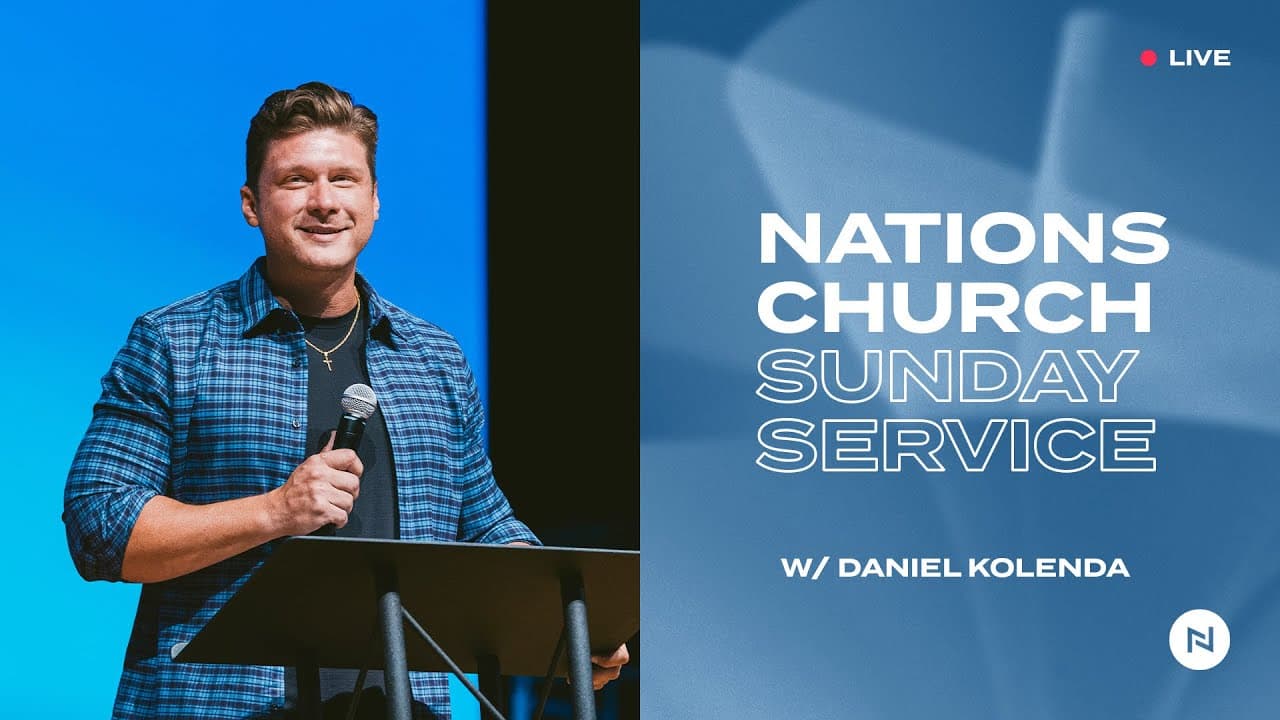 Nations Church Sunday Service | Daniel ﻿Kolenda