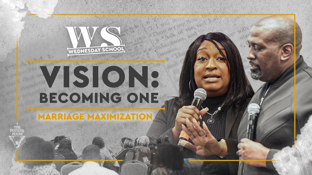 Marriage Maximization: Vision: Becoming One | Pastor Don & Phaedra Johnson