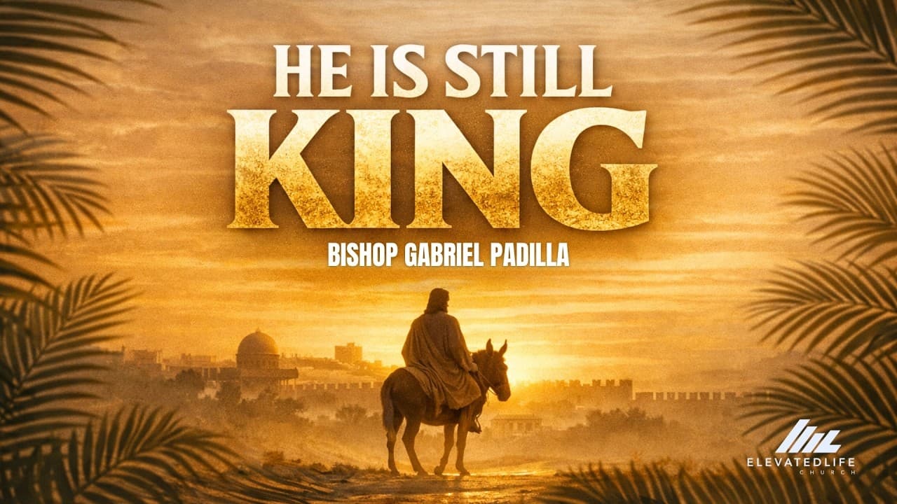 He Is Still King - Bishop Gabriel Padilla