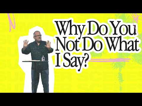 Why Don't You Do What I Say? - Pastor James Kordon