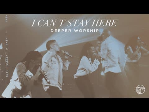 I Can't Stay Here | Deeper Worship (Official Live Video)