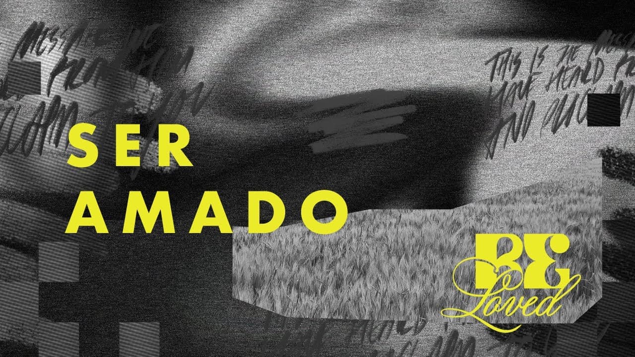 Ser Amado | Campus Pastors