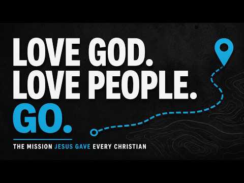 Love God. Love People. Go.