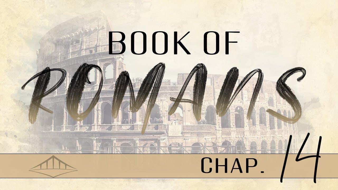 Romans (Chap 14) | Bridgeway Church