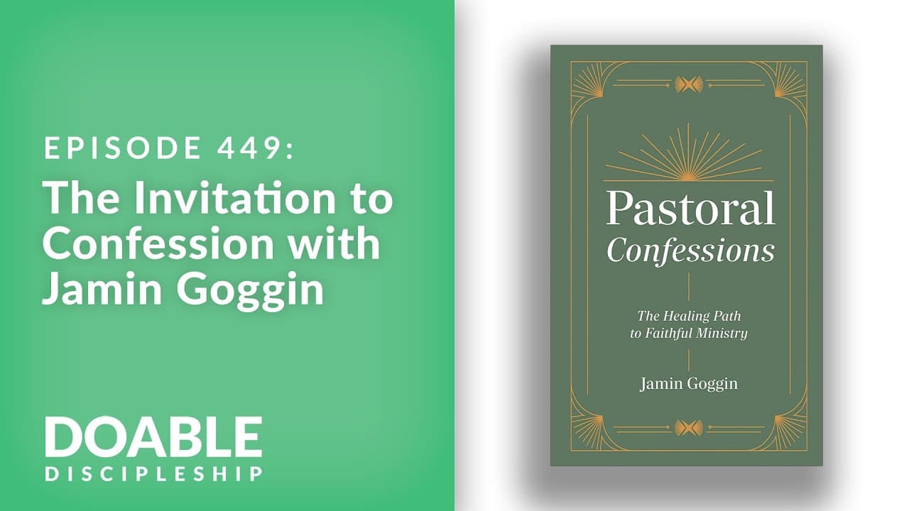 E449 The Invitation to Confession with Jamin Goggin