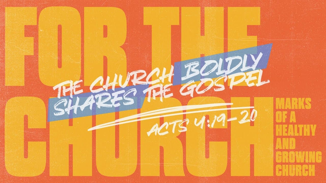 The Church Boldly Shares the Gospel | Acts 4:19-20 | Jay Strother