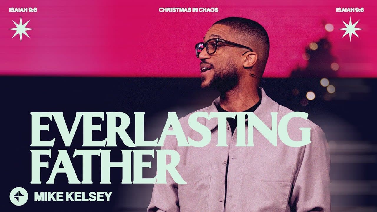 Everlasting Father (Isaiah 9:6) | Mike Kelsey