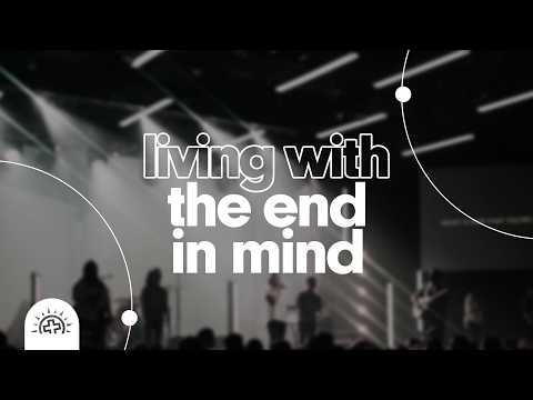 Living with the End in Mind | Doug Sauder | Ecclesiastes 12