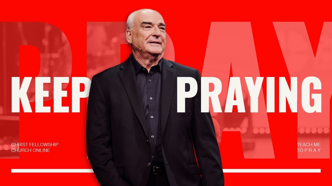Keep Praying - How To Persevere in Prayer