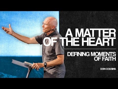 Defining Moments of Faith | Faith, A Matter of the Heart - Don Cousins