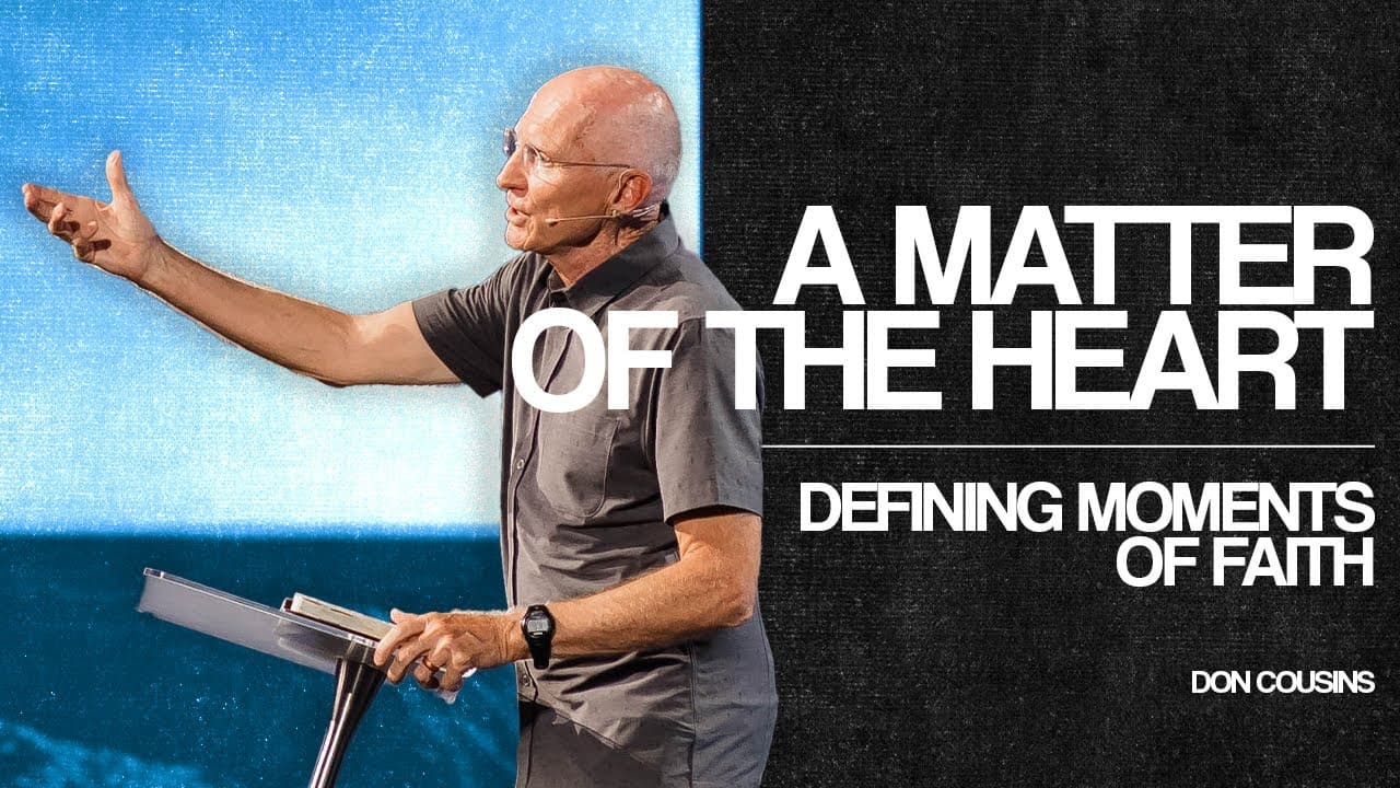 Defining Moments of Faith | Faith, A Matter of the Heart - Don Cousins