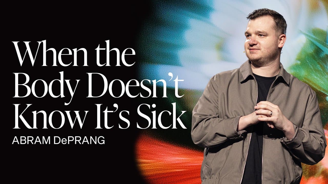 When the Body Doesn’t Know It’s Sick | Abram DePrang | Gateway Church