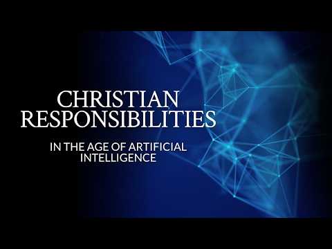 Christian Responsibilities In The Age Of Artificial Intelligence