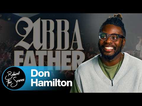 Abba Father | Behind the Scenes | Don Hamilton | James River Worship