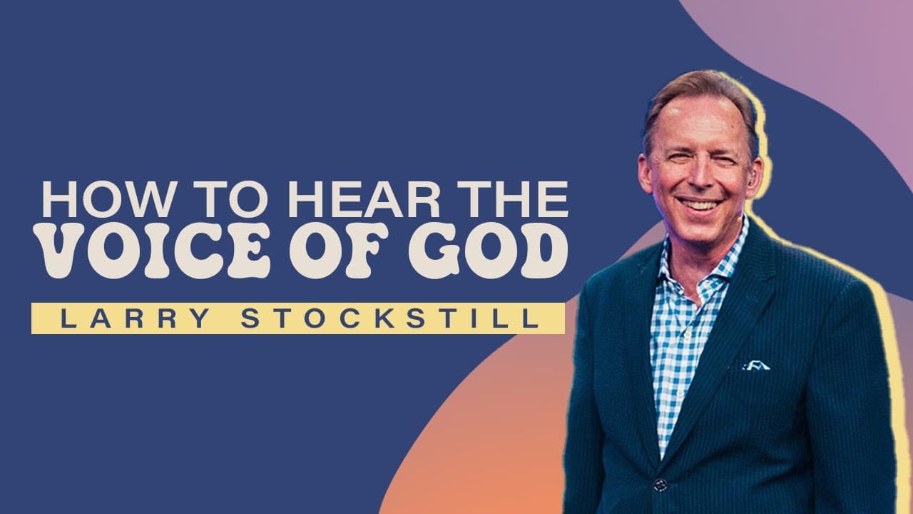 How to Hear the Voice of God | Larry Stockstill | Gateway Church